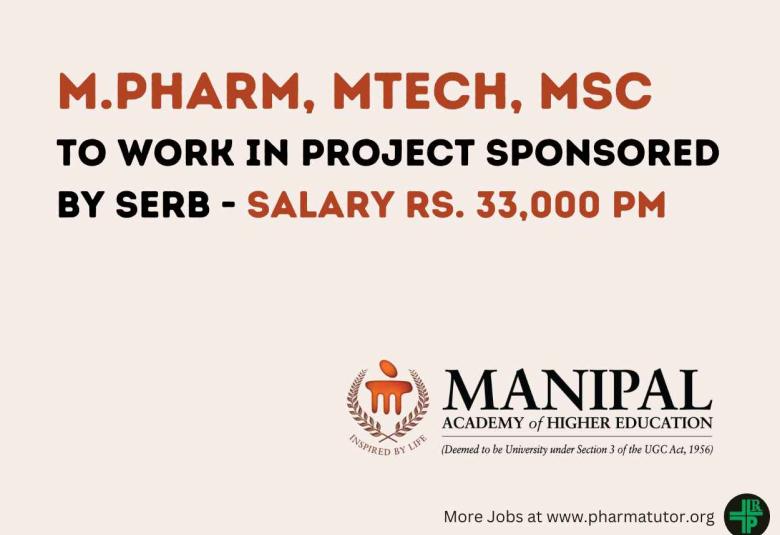 Job for M.Pharm, MTech, MSc to work in project sponsored by SERB at Manipal Academy of Higher Education