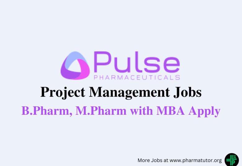 Job for B.Pharm, M.Pharm with MBA in Project Management at Pulse Pharma