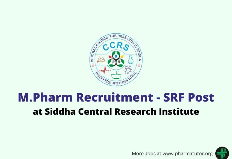 Opportunity for M.Pharm as Senior Research Fellow at Siddha Central Research Institute
