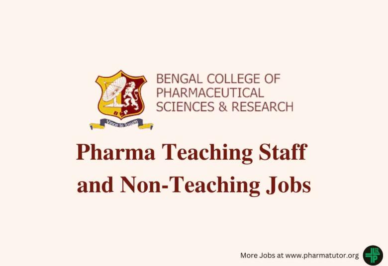 Pharma Teaching Staff and Non-Teaching Jobs at Bengal College of Pharmaceutical Sciences and Research