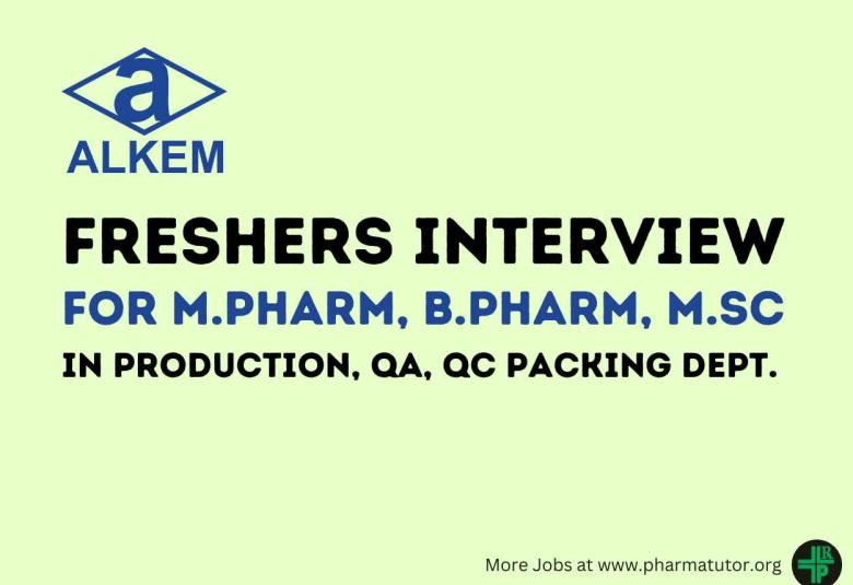 Walk in Drive for Freshers M.Pharm, M.Sc, B.Pharm in QC, QA, Production, Packing at Alkem Laboratories