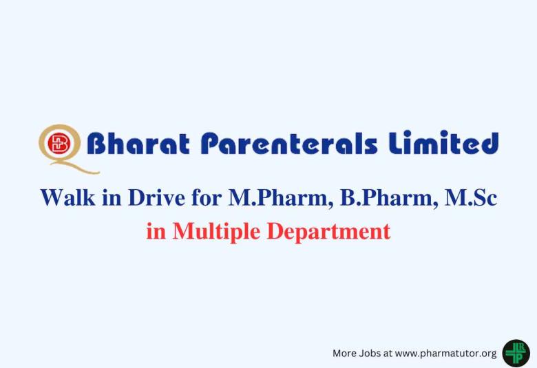 Walk in Drive for M.Pharm, B.Pharm, M.Sc in Multiple Department at Bharat Parenterals