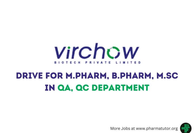 Walk in Drive for M.Pharm, B.Pharm, M.Sc in QA, QC Department at Virchow Biotech Pvt Ltd
