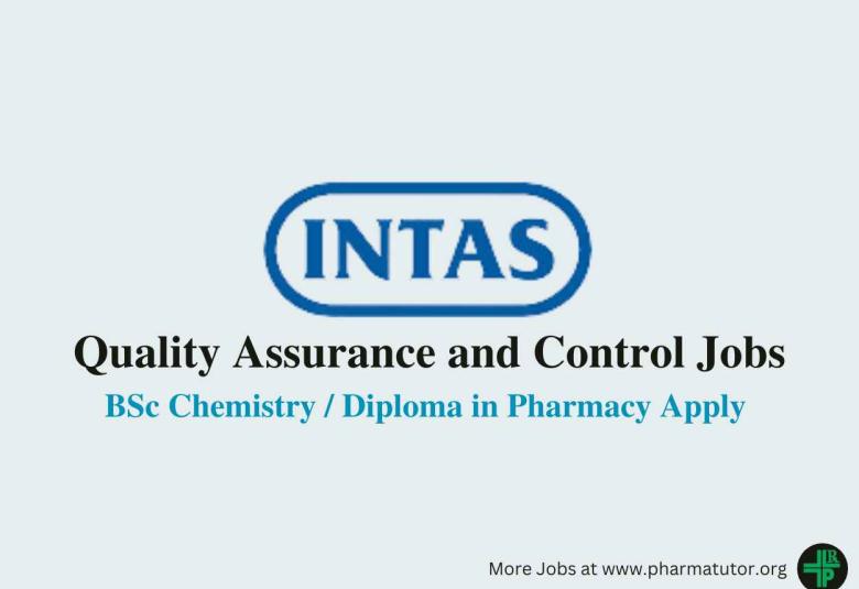 Walk In Drive for Quality Assurance, Quality Control Department at Intas Pharma