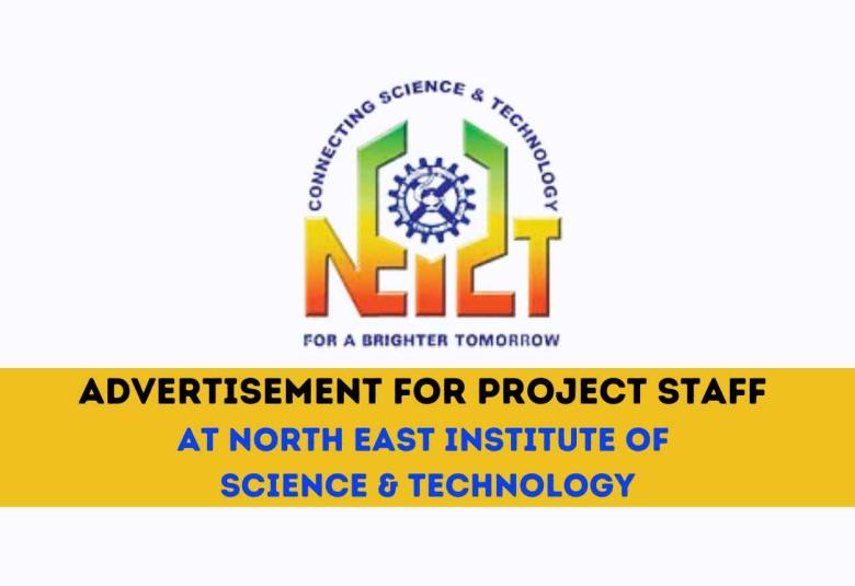 Advertisement for Project Staff at North East Institute of Science & Technology