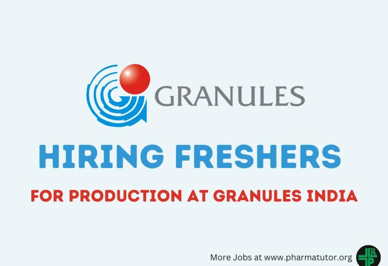 Hiring Freshers for Production at Granules India
