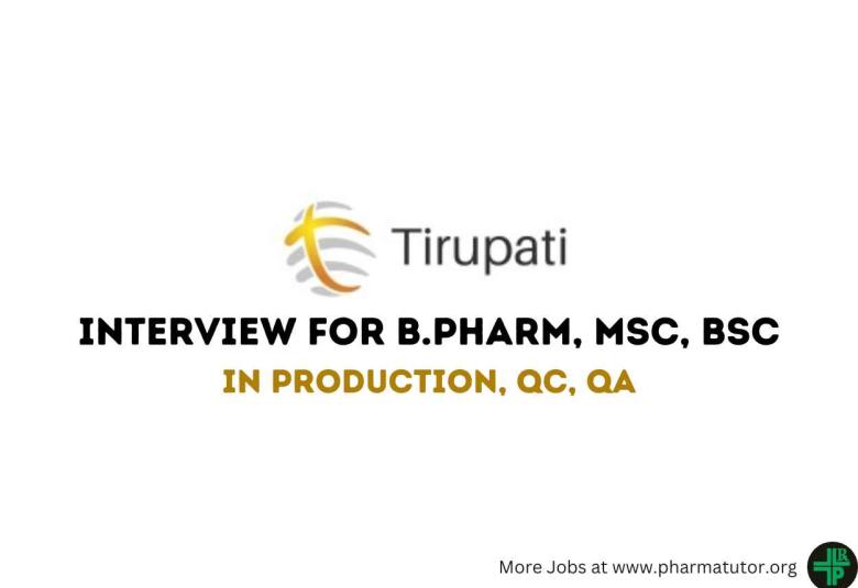 Interview for B.Pharm, MSc, BSc in Production, QC, QA at Tirupati
