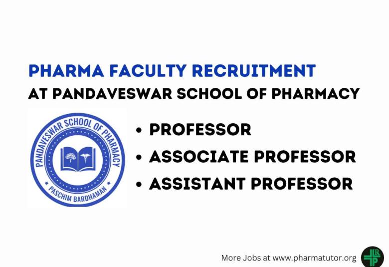 Recruitment Professor, Associate Professor, Assistant Professor at Pandaveswar School of Pharmacy