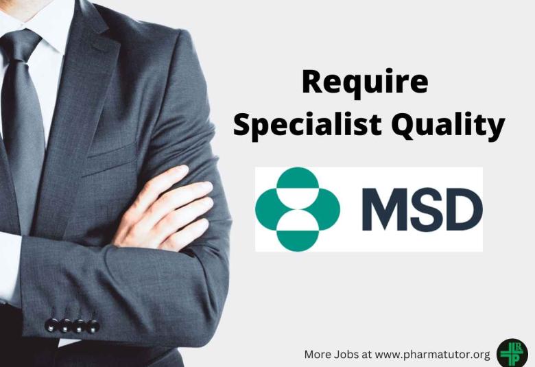 MSD looking for Specialist Quality