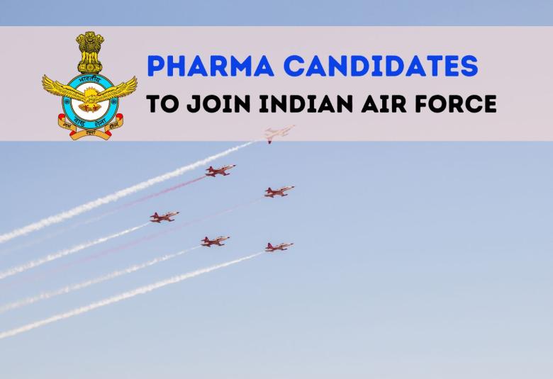 Opportunity for Pharma Candidates to Join Indian Air Force