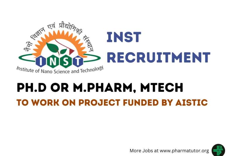 Opportunity for Ph.D or M.Pharm, MTech to work on project funded by AISTIC at INST