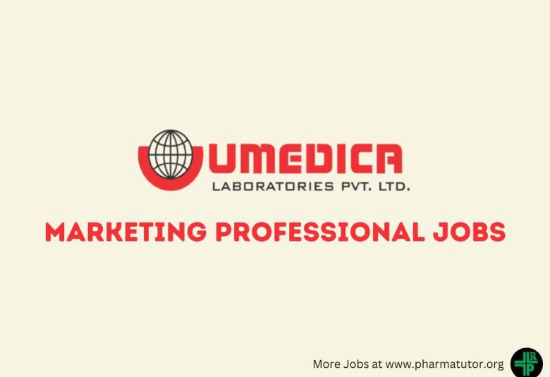 Vacancy for Marketing Professional at Umedica Laboratories