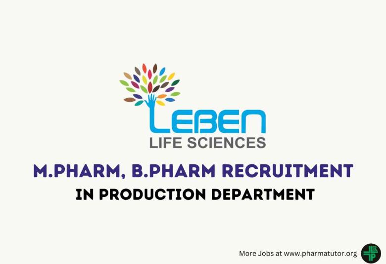 Vacancy for M.Pharm, B.Pharm in Production Department at Leben Life Sciences