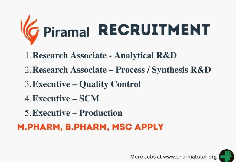 Vacancy for M.Pharm, B.Pharm, MSc in Multiple Department at Piramal Pharma Solutions