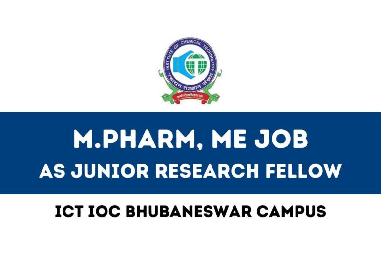 Vacancy for M.Pharm, ME as Junior Research Fellow at IOC Bhubaneswar Campus