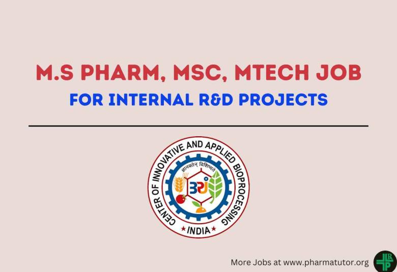 Vacancy for M.S Pharm, MSc, MTech for Internal R&D Projects at CIAB