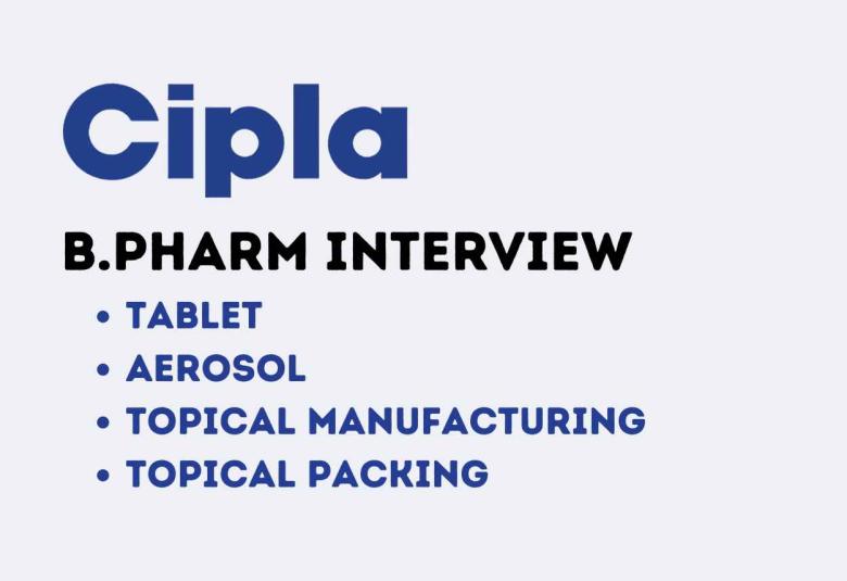 Walk in Drive for B.Pharm in Tablet, Aerosol, Manufacturing, Packing at Cipla