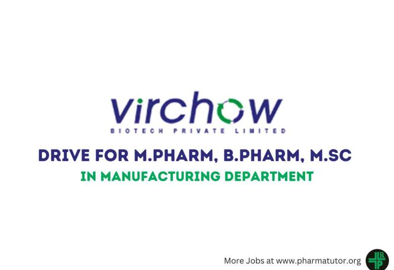 Walk in Drive for M.Pharm, B.Pharm, M.Sc in Manufacturing at Virchow Biotech