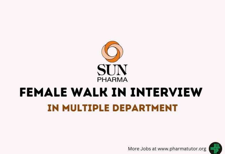 Walk in Drive for M.Pharm, B.Pharm, M.Sc in Multiple Department at Sun Pharma