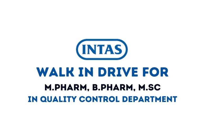 Walk in Drive for M.Pharm, B.Pharm, M.Sc in Quality Control at Intas Pharma