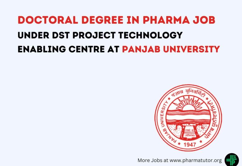 Doctoral Degree in Pharma Job under DST project Technology Enabling Centre at Panjab University