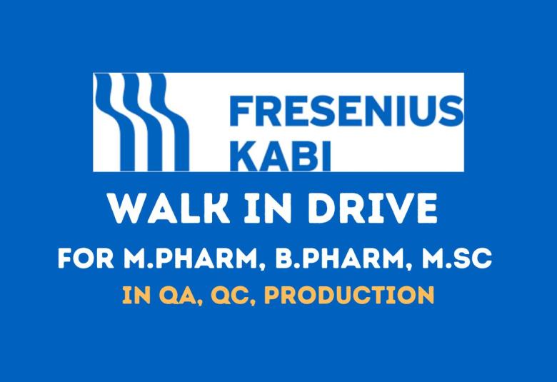 Fresenius Kabi Walk in Drive for M.Pharm, B.Pharm, M.Sc in QA, QC, Production