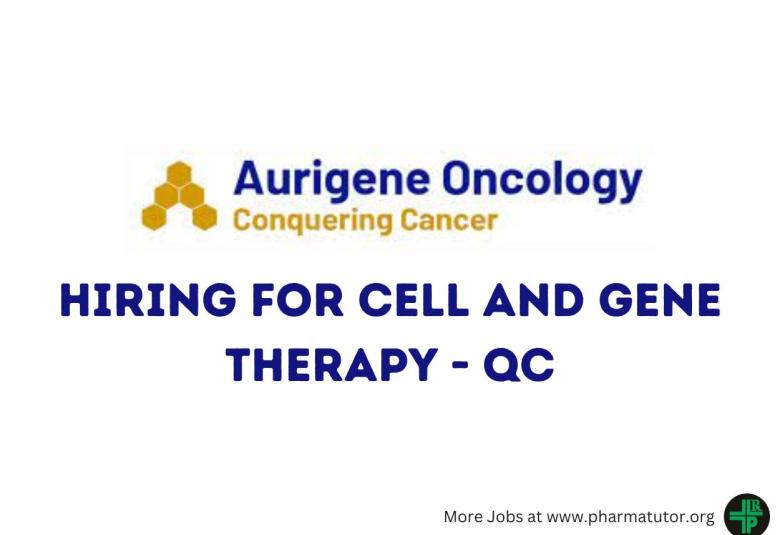 Hiring for Cell and Gene Therapy - QC at Aurigene