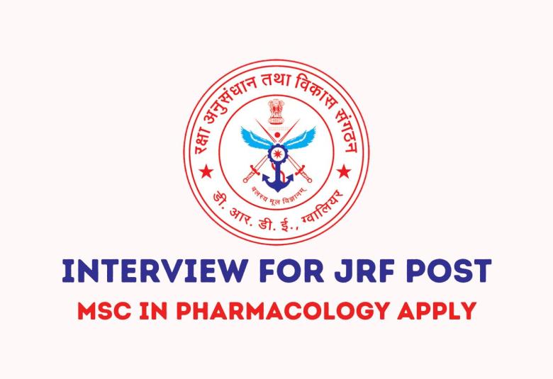 Interview for MSc in Pharmacology as JRF at Defence Research and Development Establishment