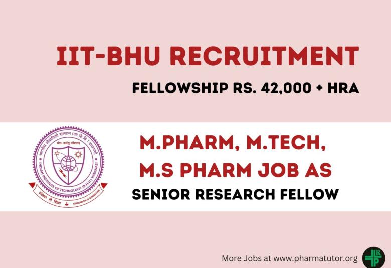 Job for M.Pharm, M.Tech, M.S Pharm as SRF at IIT-BHU