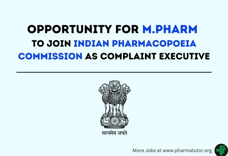 Opportunity for M.Pharm to Join Indian Pharmacopoeia Commission as Complaint Executive