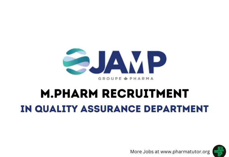 Vacancy for M.Pharm in Quality Assurance Department at JAMP group