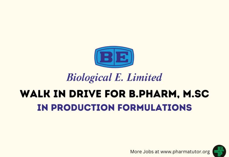 Walk in Drive for B.Pharm, M.Sc in Production Formulations at Biological E. Limited