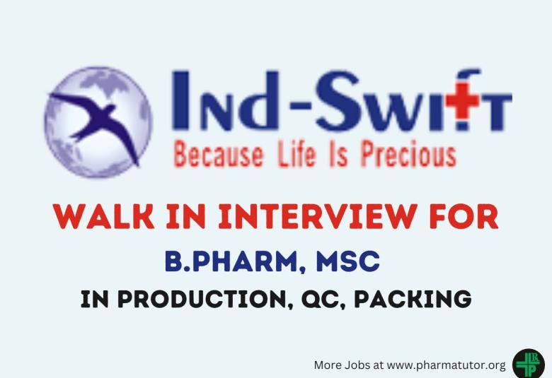 Walk in Drive for B.Pharm, MSc in Production, QC, Packing at Ind-Swift Limited