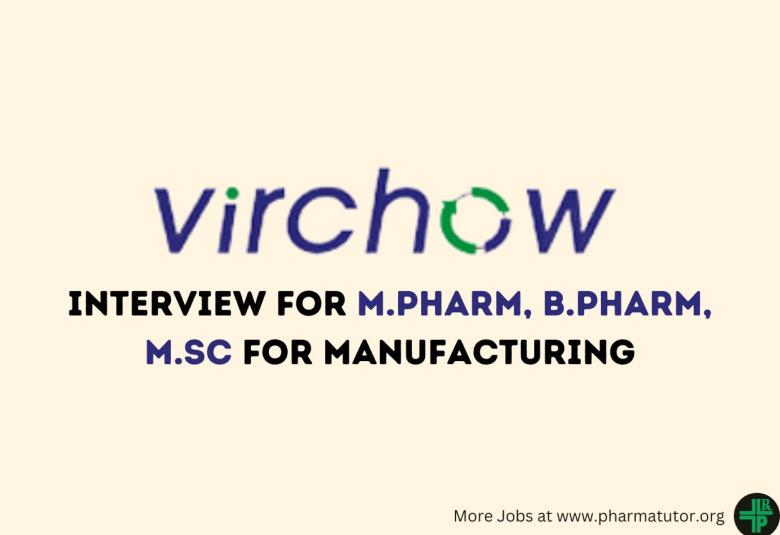 Interview for M.Pharm, B.Pharm, M.Sc for Manufacturing at Virchow Biotech Pvt Ltd