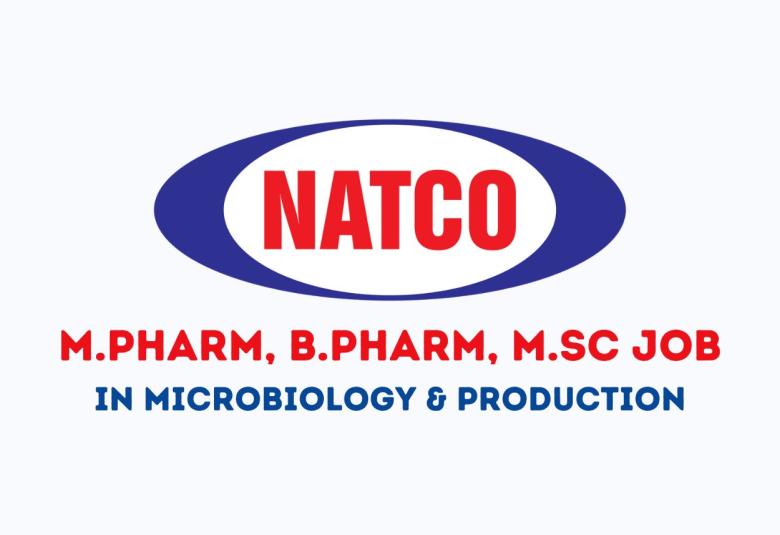 Walk in Drive for M.Pharm, B.Pharm, M.Sc in Microbiology and Production at Natco Pharma