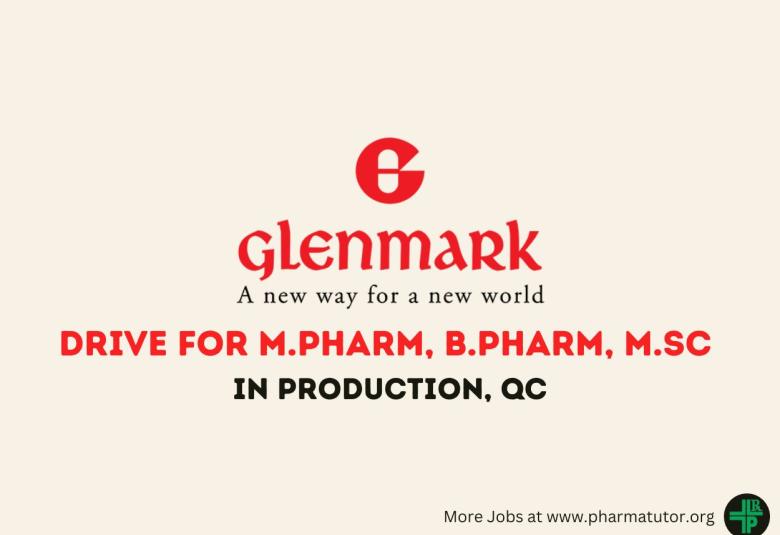 Walk in Drive for M.Pharm, B.Pharm, MSc in Production, QC at Glenmark Pharma