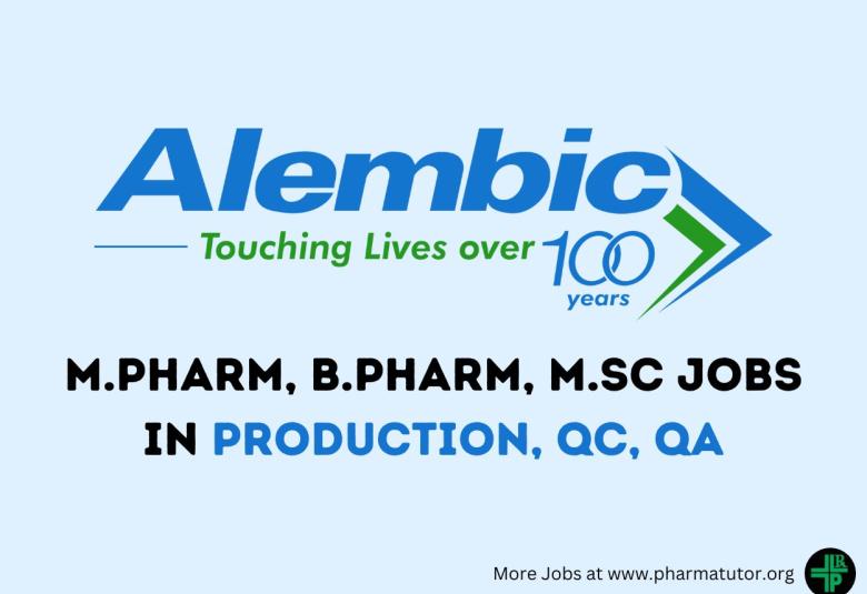 Walk in Drive for M.Pharm, B.Pharm, M.Sc in Production, QC, QA at Alembic Pharma