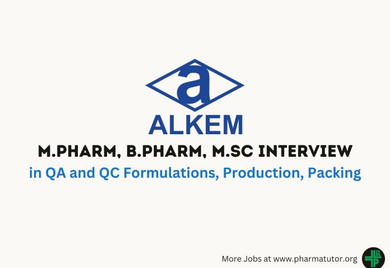 Walk in Drive for M.Pharm, B.Pharm, M.Sc in QA and QC Formulations, Production, Packing at Alkem Lab