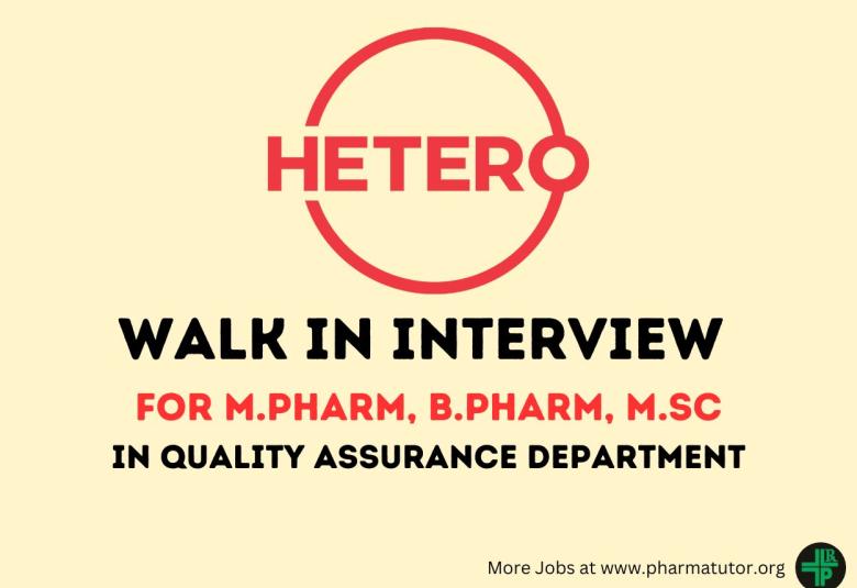 Walk in Drive for M.Pharm, B.Pharm, M.Sc in QA Department at Hetero Drugs