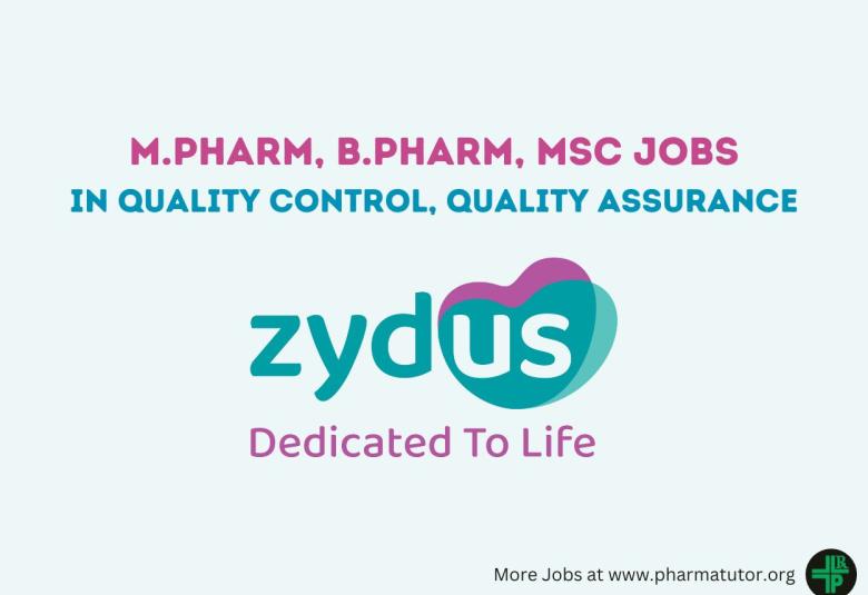 Walk In for M.Pharm, B.Pharm, MSc in Quality Control, Quality Assurance at Zydus Lifesciences
