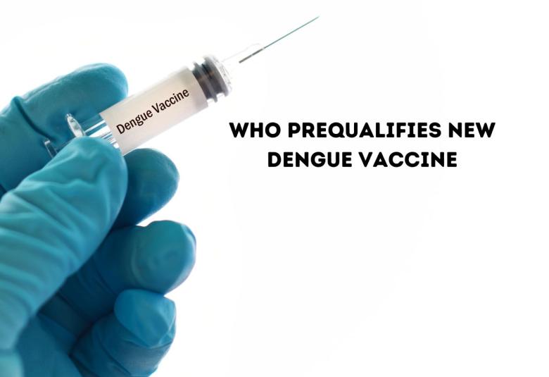 WHO prequalifies new dengue vaccine