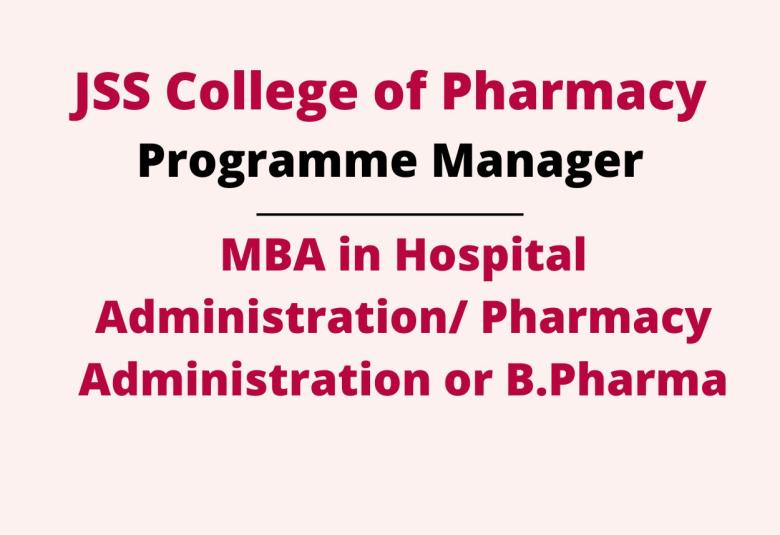 Applications are invited for Programme Manager at Department of Pharmacy Practice, JSS College of Pharmacy