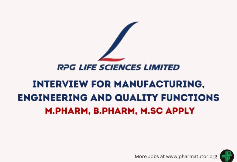Interview for Manufacturing, Engineering and Quality functions at RPG Life Sciences