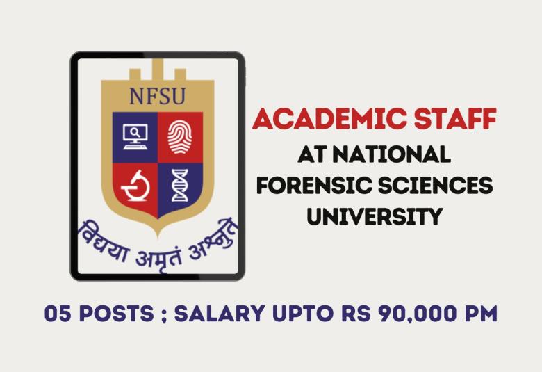 Invites Application for Academic Staff at National Forensic Sciences University