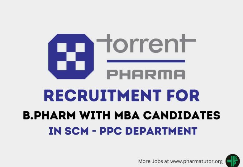 Job for B.Pharm with MBA in SCM - PPC Department at Torrent Pharma
