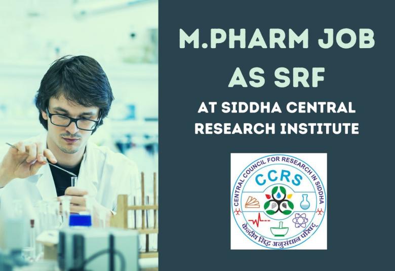 Job for M.Pharm as SRF at Siddha Central Research Institute