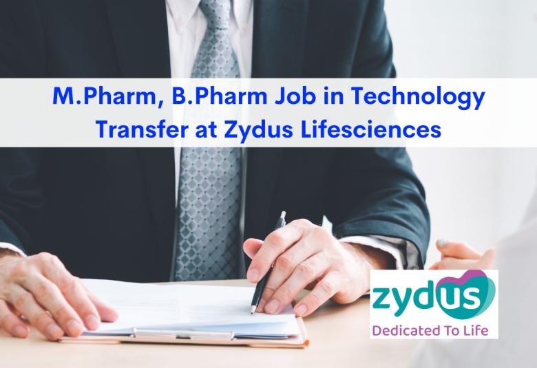 Job for M.Pharm, B.Pharm in Technology Transfer at Zydus Lifesciences