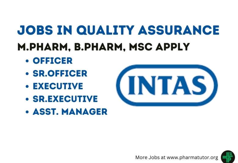Jobs in Quality Assurance Department at Intas Pharma