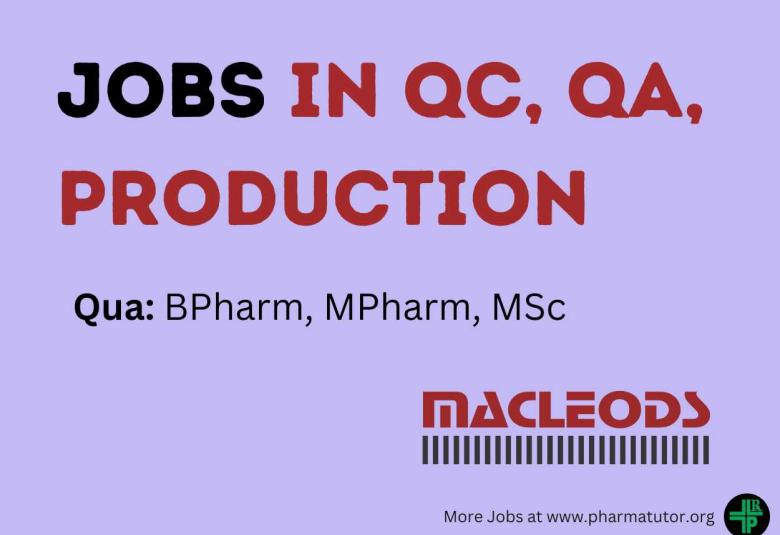 Macleods walk in drive at Ahmedabad for Pharma Production and Quality Control 