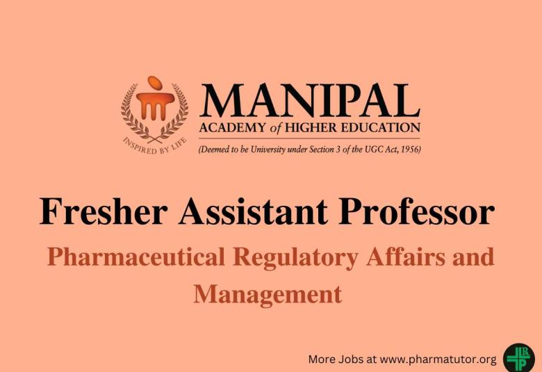 Manipal University inviting fresher Assistant Professor for Pharmaceutical Regulatory Affairs and Management 